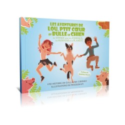 Les aventures de Lou, Ptit Cœur et Bulle le chien : un voyage pour les Animaux, les Humains et la Planète de Guillaume Corpard